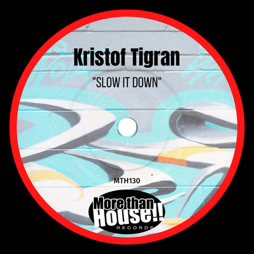 Kristof Tigran - Slow It Down [MTH130]